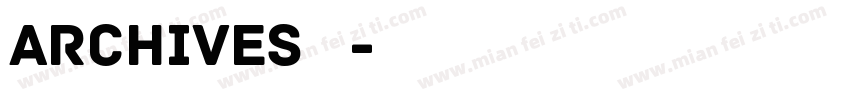 archives 字体字体转换